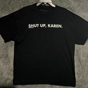shut up Karen mens size xl black shirt